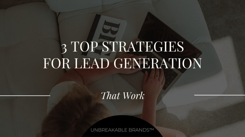 3 Top Strategies for Lead Generation That Work